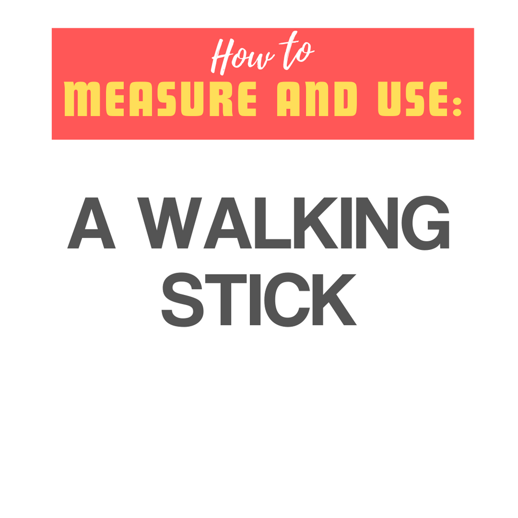 Simple Steps on How To Measure For A Walking Stick Ability Superstore