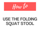 A white panel with the words – Use The Folding Squat Stool – on it