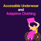 Accessible Underwear and Adaptive Clothing