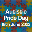 Autistic Pride Day - 18th June 2023