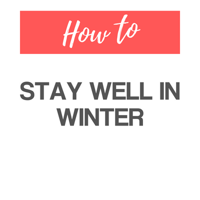 How To Stay Well In Winter