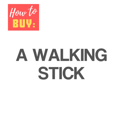 How To Buy A Walking Stick