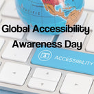 Global Accessibility Awareness Day overlaid on a keyboard with an accessibility button and a globe