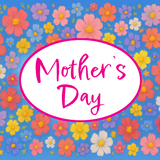 The words – Mother's Day – on a white oval, that sits on a background of lots of colourful flowers