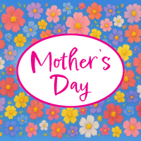 The words – Mother's Day – on a white oval, that sits on a background of lots of colourful flowers