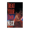 The Treat Your Own Neck Book