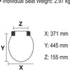 Individual Seat Weight: 2.97 kg. Bottom Width: 371mm, Height: 445mm, Top Width: 155mm